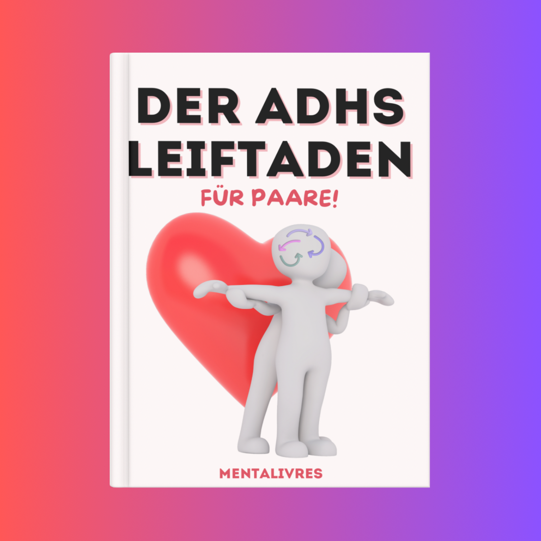 Der ADHS-Leitfaden für Paare – Digitales E-Book zum Herunterladen und Drucken zu Hause.